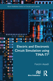 Electric and Electronic Circuit Simulation using TINA-TI® by Farzin Asadi, 9788770226868