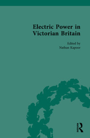 Electric Power in Victorian Britain by Nathan Kapoor, 9781032281643
