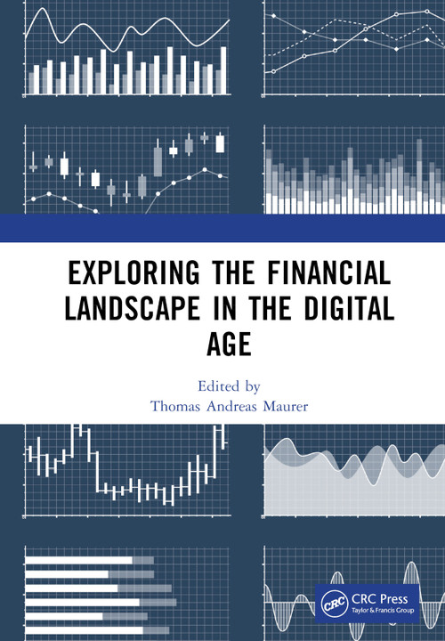Exploring the Financial Landscape in the Digital Age by Thomas Andreas Maurer, 9781032833309