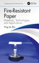 Fire-Resistant Paper (Materials, Technologies, and Applications) by Ying-Jie Zhu, 9780367700065