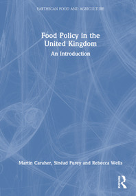 Food Policy in the United Kingdom (An Introduction) by Martin Caraher, Sinéad Furey, Rebecca Wells, 9781032196824
