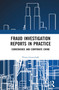 Fraud Investigation Reports in Practice (Convenience and Corporate Crime) by Petter Gottschalk, 9781032304335