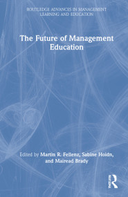 The Future of Management Education by Martin R. Fellenz, Sabine Hoidn, Mairead Brady, 9780367559724