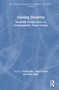 Gaming Disability (Disability Perspectives on Contemporary Video Games) by Katie Ellis, Tama Leaver, Mike Kent, 9780367357146