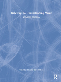Gateways to Understanding Music by Timothy Rice, Dave Wilson, 9781032216300