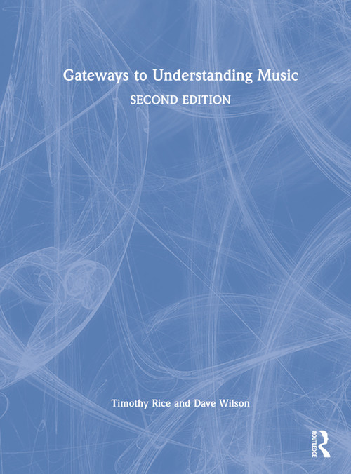 Gateways to Understanding Music by Timothy Rice, Dave Wilson, 9781032216300