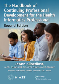The Handbook of Continuing Professional Development for the Health Informatics Professional by JoAnn Klinedinst, 9780367026851