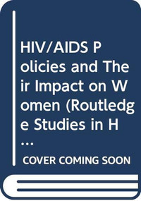 HIV/AIDS Policies and Their Impact on Women by Josephine Allen, Andrea Parrot, 9780415744263