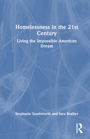 Homelessness in the 21st Century (Living the Impossible American Dream) by Stephanie Southworth, Sara Brallier, 9781032351605