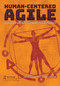 Human-Centered Agile (A Unified Approach for Better Outcomes) by Joe Montalbano, Brad Lehman, 9781032036908