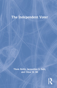 The Independent Voter by Thom Reilly, Jacqueline S. Salit, Omar H. Ali, 9781032147345
