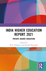 India Higher Education Report 2021 (Private Higher Education) by N.V. Varghese, Jinusha Panigrahi, 9781032225951