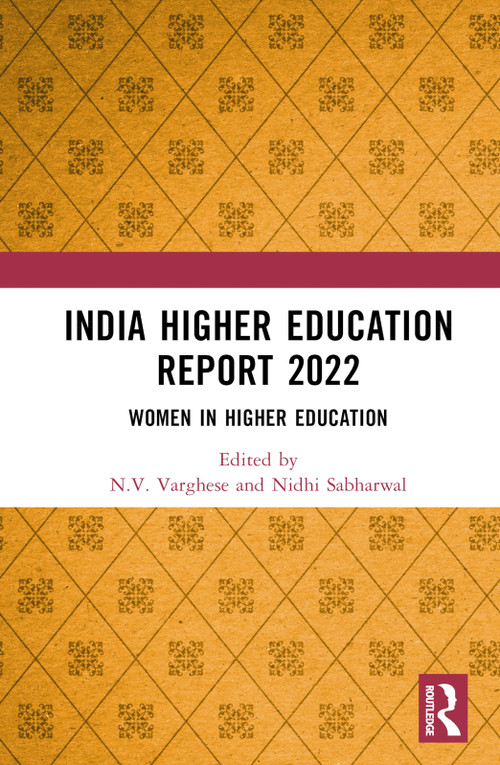 India Higher Education Report 2022 (Women in Higher Education) by N.V. Varghese, Nidhi Sabharwal, 9781032458786