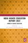 India Higher Education Report 2022 (Women in Higher Education) by N.V. Varghese, Nidhi Sabharwal, 9781032458786