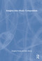 Insights into Music Composition by Gregory Young, Steve Roens, 9781032071961