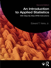 An Introduction to Applied Statistics (With Step-By-Step SPSS Instructions) by Edward T. Vieira, Jr., 9781032580005