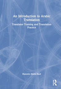 An Introduction to Arabic Translation (Translator Training and Translation Practice) by Hussein Abdul-Raof, 9781032215464
