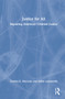 Justice for All (Repairing American Criminal Justice) by Charles MacLean, Adam Lamparello, 9780367756567