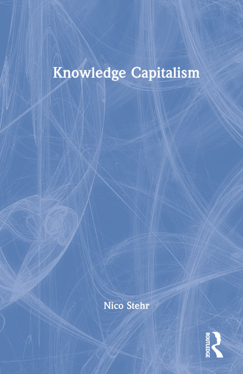 Knowledge Capitalism by Nico Stehr, 9781032282916
