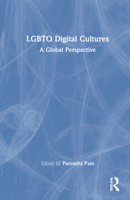 LGBTQ Digital Cultures (A Global Perspective) by Paromita Pain, 9781032051833