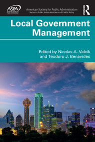 Local Government Management by Nicolas A. Valcik, Teodoro J. Benavides, 9780367029036