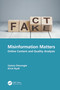 Misinformation Matters (Online Content and Quality Analysis) by Uyiosa Omoregie, Kirsti Ryall, 9781032311555