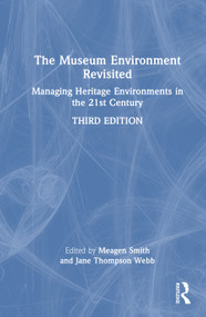 The Museum Environment Revisited (Managing Heritage Environments in the 21st Century) by Jane Thompson Webb, Meagen Smith, 9781032672588