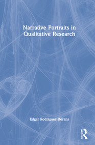Narrative Portraits in Qualitative Research by Edgar Rodríguez-Dorans, 9780367855871