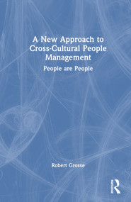 A New Approach to Cross-Cultural People Management (People are People) by Robert Grosse, 9781032434797