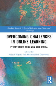 Overcoming Challenges in Online Learning (Perspectives from Asia and Africa) by Areej ElSayary, Abdulrasheed Olowoselu, 9781032378671