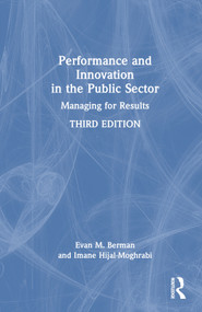 Performance and Innovation in the Public Sector (Managing for Results) by Evan M. Berman, Imane Hijal-Moghrabi, 9781032303697