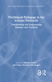 Plurilingual Pedagogy in the Arabian Peninsula (Transforming and Empowering Students and Teachers) by Daniela Coelho, Telma Gharibian Steinhagen, 9781032326450