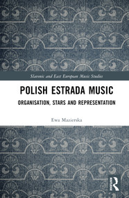 Polish Estrada Music (Organisation, Stars and Representation) by Ewa Mazierska, 9781032056487
