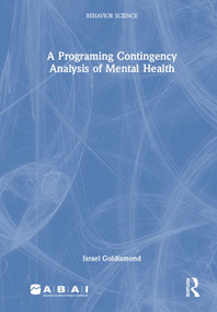 A Programing Contingency Analysis of Mental Health by Israel Goldiamond, 9781032196237