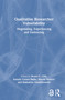 Qualitative Researcher Vulnerability (Negotiating, Experiencing and Embracing) by Bryan C. Clift, Ioannis Costas Batlle, Sheree Bekker, Katharina Chudzikowski, 9781032393292