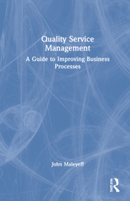 Quality Service Management (A Guide to Improving Business Processes) by John Maleyeff, 9781032057545