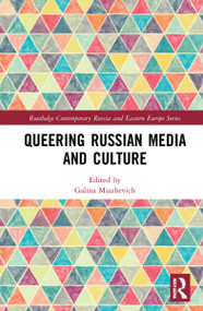 Queering Russian Media and Culture by Galina Miazhevich, 9780367487065