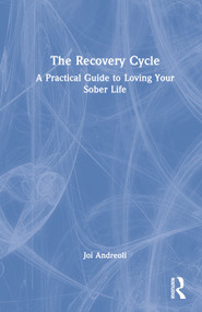 The Recovery Cycle (A Practical Guide to Loving Your Sober Life) by Joi Andreoli, 9781032275451