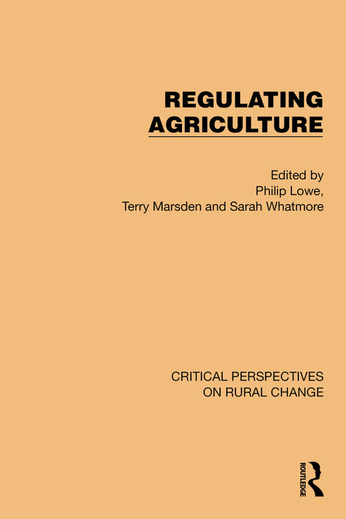 Regulating Agriculture by Philip Lowe, Terry Marsden, Sarah Whatmore, 9781032497068