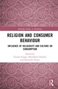 Religion and Consumer Behaviour (Influence of Religiosity and Culture on Consumption) by Gaurav Gupta, Mandakini Paruthi, Shivinder Nijjer, 9781032265001