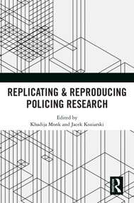 Replicating & Reproducing Policing Research by Khadija Monk, Jacek Koziarski, 9781032712086