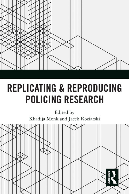 Replicating & Reproducing Policing Research by Khadija Monk, Jacek Koziarski, 9781032712086
