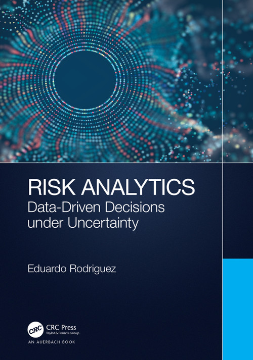 Risk Analytics (Data-Driven Decisions under Uncertainty) by Eduardo Rodriguez, 9780367359614