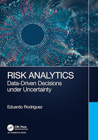 Risk Analytics (Data-Driven Decisions under Uncertainty) by Eduardo Rodriguez, 9781032507781