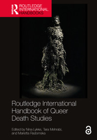 Routledge International Handbook of Queer Death Studies by Nina Lykke, Tara Mehrabi, Marietta Radomska, 9781032504384
