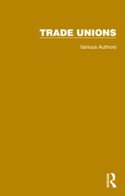 Routledge Library Editions: Trade Unions by Various Authors, 9781032375533