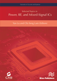Selected Topics in Power, RF, and Mixed-Signal ICs by Yan Lu, Chi-Seng Lam, 9788793609402