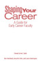 Shaping Your Career (A Guide for Early Career Faculty) by Don Haviland, Anna M. Ortiz, Laura Henriques, 9781620364437