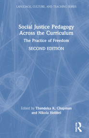 Social Justice Pedagogy Across the Curriculum (The Practice of Freedom) by Thandeka K. Chapman, Nikola Hobbel, 9780367370305