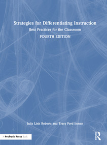 Strategies for Differentiating Instruction (Best Practices for the Classroom) by Julia Link Roberts, Tracy Ford Inman, 9781032361697